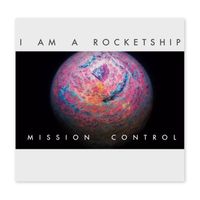 Mission Control by I am a Rocketship
