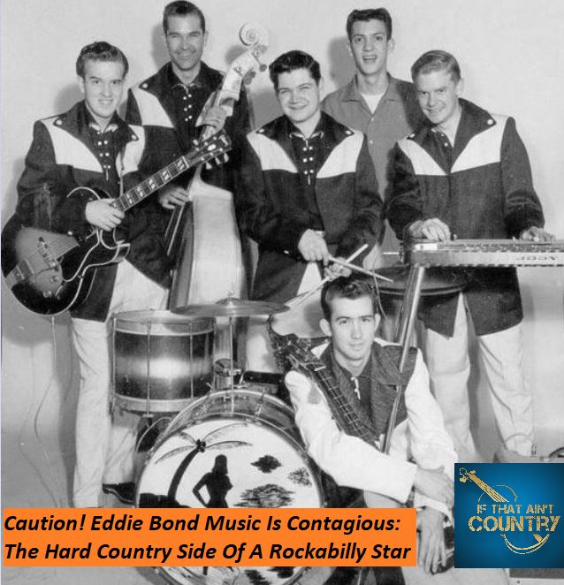 Caution! Eddie Bond Music Is Contagious: The Hard Country Side Of A Rockabilly Star