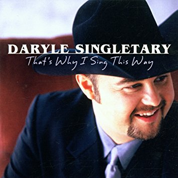 Daryle Singletary - That’s Why I Sing This Way