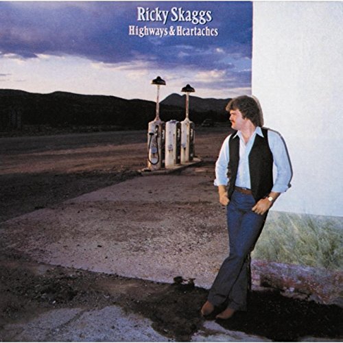 Ricky Skaggs - Highways & Heartaches