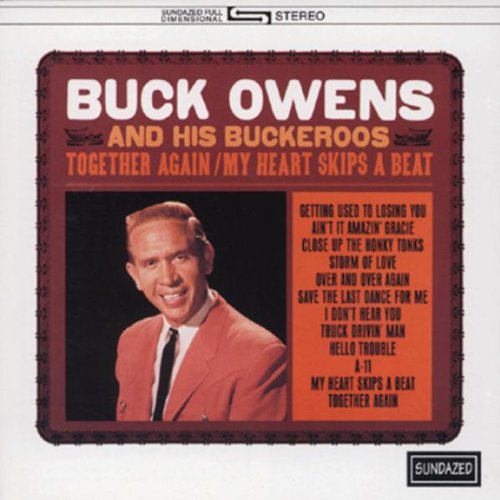 Buck Owens & His Buckeroos - Together Again/My Heart Skips A Beat