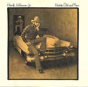 Hank Williams, Jr. - Habits Old & New