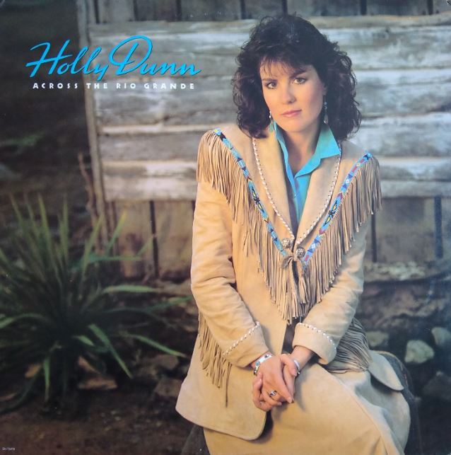 Holly Dunn - Across The Rio Grande