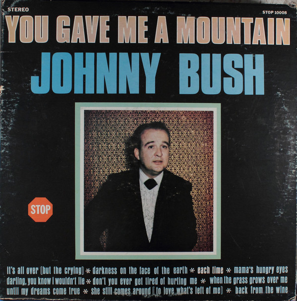 1/2: Johnny Bush - You Gave Me A Mountain