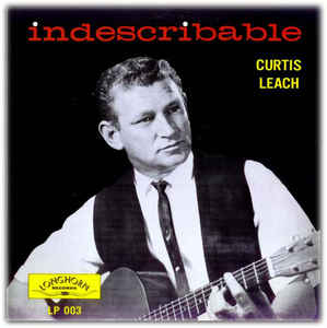 Curtis Leach - The Indescribable Curtis Leach