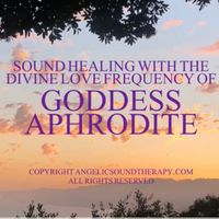 Entering the Temple of Aphrodite by Angelic Sound Therapy