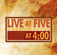 Live at Five at 4:00