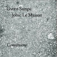 Conversions by Gwen Sampé and  Jobic Le Masson