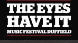 The Eyes Have It - Festival at Duffield!