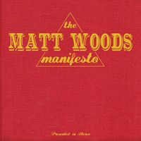 The Matt Woods Manifesto (DELUXE EDITION) by Matt Woods