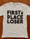 First Place Loser t-shirt