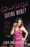 The Guys And Gals Guide To Saving Money:                  How To Save More, Spend Less and Feel Like a Million Bucks!  
