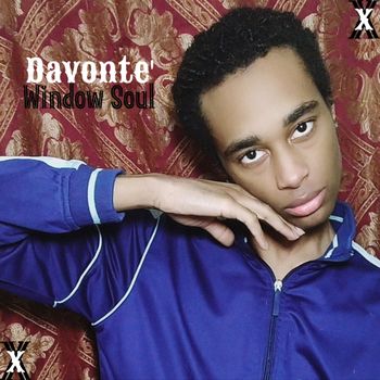 Davonte' - Window Soul
