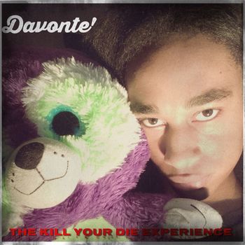 Davonte' - The Kill Your Die Experience (EP)
