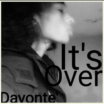 Davonte' - It’s Over
