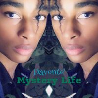 Mystery Life  by Davonte'