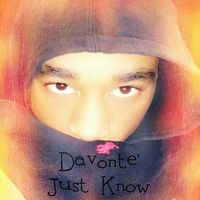 Just Know  by Davonte'
