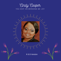 You Keep On Bringing Me Joy - R&B Version by CindyCooper
