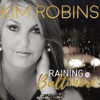 RAINING IN BALTIMORE by Kim Robins