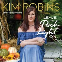 Leave The Porch Light On by Kim Robins