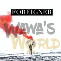 Foreigner by Wawa's World