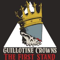 The First Stand (2020) by Guillotine Crowns