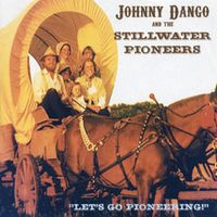 Let's Go Pioneering! by Johnny Dango & The Stillwater Pioneers