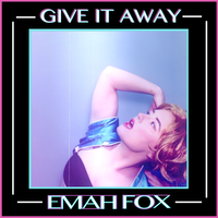 Give It Away by Emah Fox