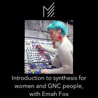 [SOLD OUT!] Introduction to synthesis for women and GNC people