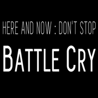 Here And Now Don't Stop - Battle Cry (single) by Here And Now Don't Stop