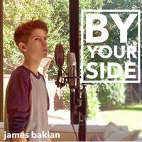 BY YOUR SIDE by James Bakian
