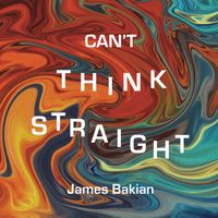 Can't Think Straight by James Bakian