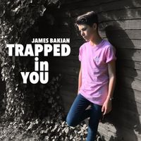 Trapped In You by James Bakian