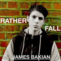 Rather Fall by James Bakian