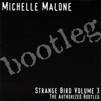 Strange Bird Vol. 3 - The Official Bootleg by Michelle Malone
