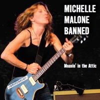Moanin' In The Attic LIVE by Michelle Malone