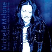 Beneath The Devil Moon / Lucky To Be Live by Michelle Malone