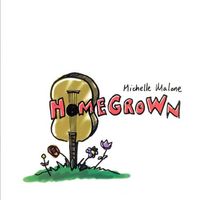 Home Grown 25th Anniversary Remastered Remixed by Michelle Malone