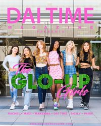 Dai Time Magazine Ft: The Glo-Up Girls