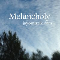 Melancholy by Jayo Muzik