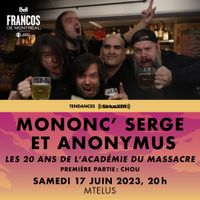 Mononc' Serge & Anonymus: les 20 ans de "L'Académie du massacre" / première partie: CHOU
