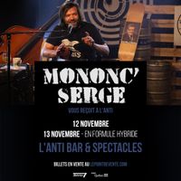 Mononc' Serge reçoit (COMPLET sur place, billets pour la diffusion en ligne disponibles)