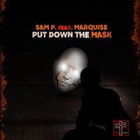 Put Down The Mask by Sam Purpose