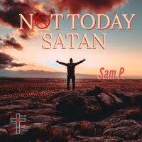 Not Today Satan by Sam Purpose
