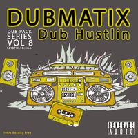 Dub Pack Series Vol 8 - Dub Hustlin (MEGA PACK)