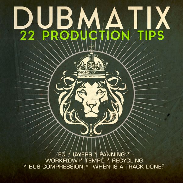 Dubmatix Production Tips