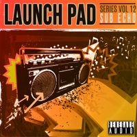 Launch Pad Series Vol 12 - Sub Echo