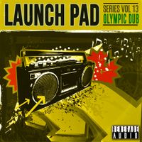 Launch Pad Series Vol 13 - Olympic Dub