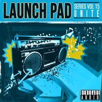 Launch Pad Series Vol 15 - Unite