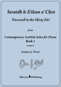  Soraidh le Eilean a’ Cheò -  ‘Farewell to the Misty Isle’